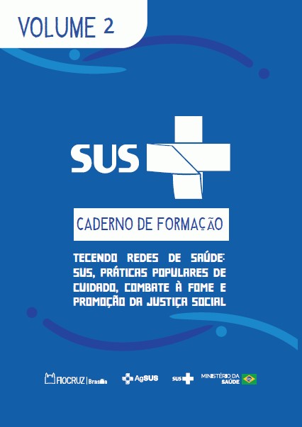Caderno de Formação - Vol 2 - Tecendo Redes de Saúde: SUS, Práticas Populares de Cuidado, Combate à Fome e Promoção da Justiça Social